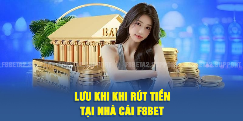 Những ưu điểm khi thực hiện rút tiền F8bet