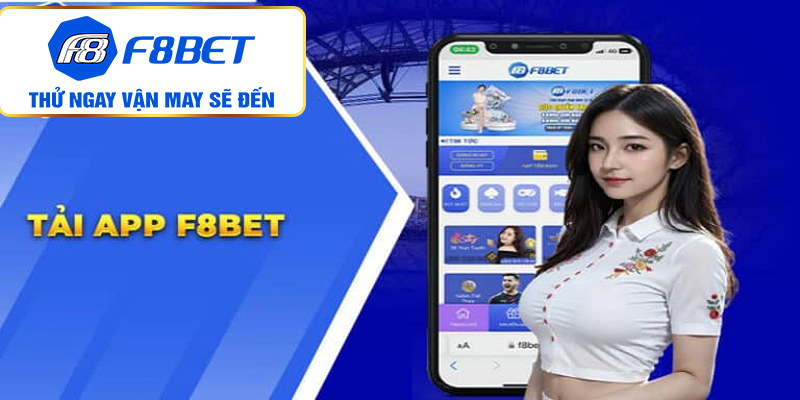 Thao tác tải và cài đặt ứng dụng F8bet siêu nhanh chóng, đơn giản